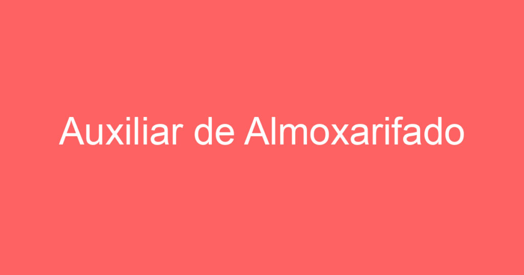 Auxiliar de Almoxarifado 1