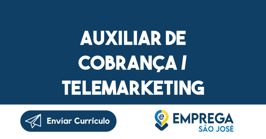 Auxiliar de Cobrança / Telemarketing-São José dos Campos - SP 1