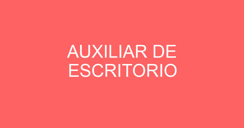 AUXILIAR DE ESCRITORIO 1