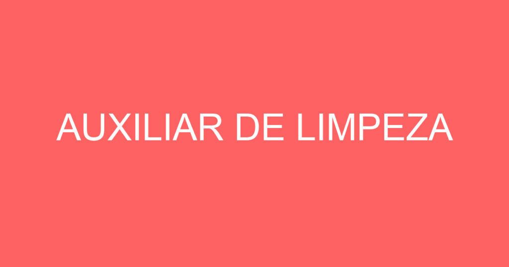 AUXILIAR DE LIMPEZA 1