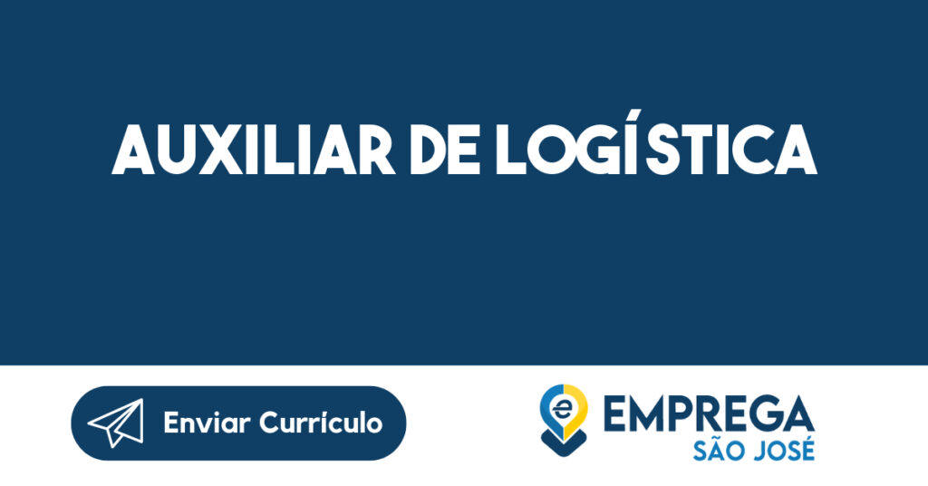 AUXILIAR DE LOGÍSTICA-São José dos Campos - SP 1