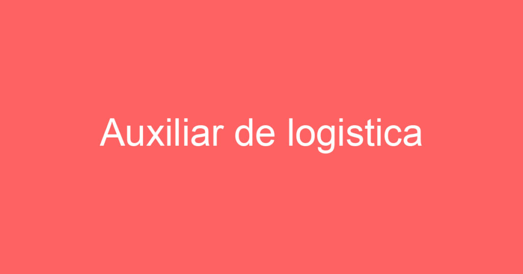 Auxiliar de logistica 1