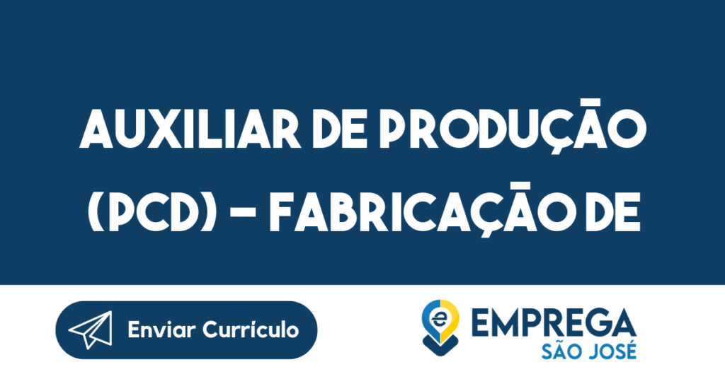 Auxiliar de Produção (PCD) - Fabricação de Componentes Aeronáuticos - SJC-São José dos Campos - SP 1