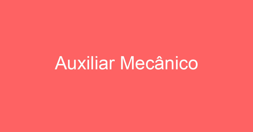 Auxiliar Mecânico 1