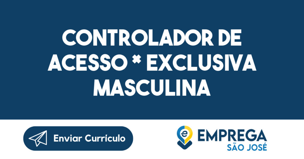 CONTROLADOR DE ACESSO * EXCLUSIVA MASCULINA-São José dos Campos - SP 1