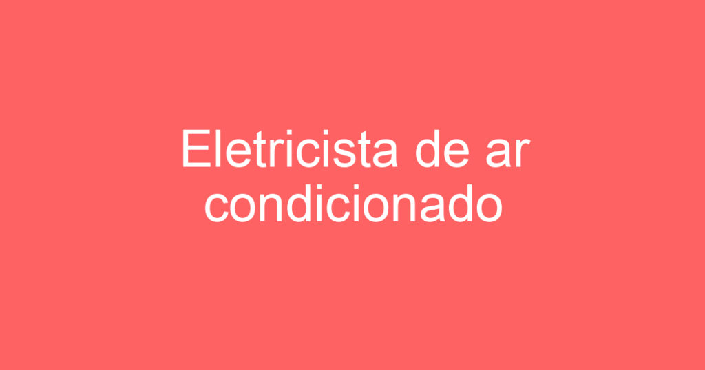 Eletricista de ar condicionado 1