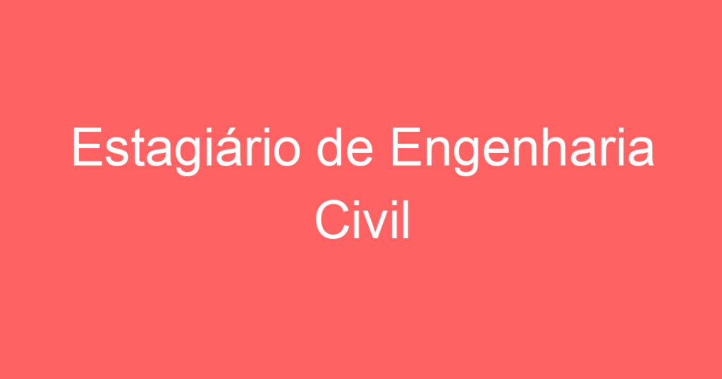 Estagiário de Engenharia Civil 1