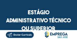 Estágio Administrativo técnico ou superior-São José dos Campos - SP 15