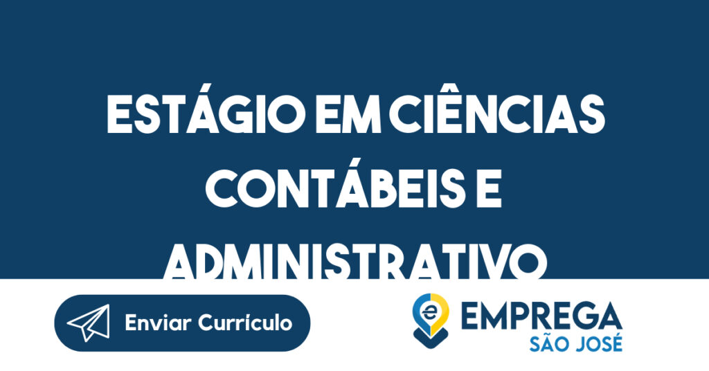 Estágio em ciências contábeis e administrativo-São José dos Campos - SP 1