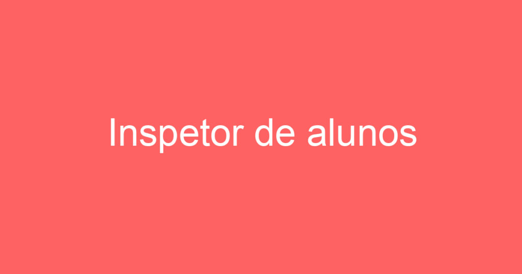 Inspetor de alunos 1