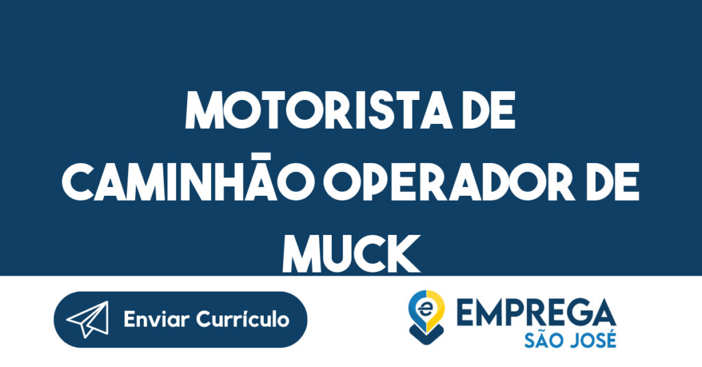 Motorista de caminhão operador de Muck-São José dos Campos - SP 1