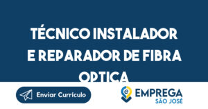 Técnico instalador e reparador de fibra optica-Jacarei - SP 13