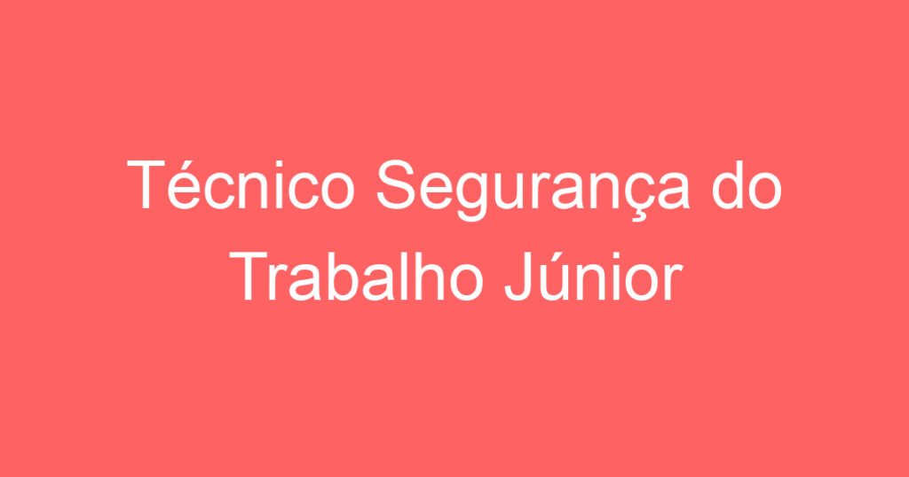 Técnico Segurança do Trabalho 1