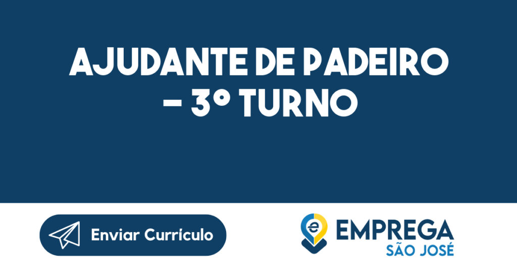 Ajudante de Padeiro - 3º turno-São José dos Campos - SP 1