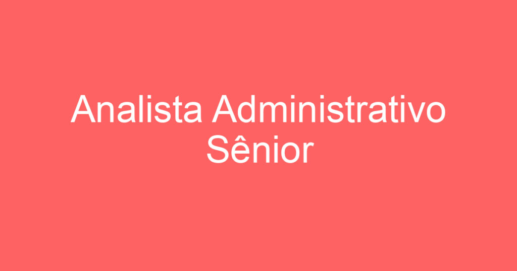 Analista Administrativo Sênior 1