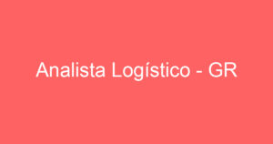 Analista Logístico - GR 11