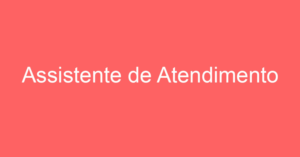 Assistente de Atendimento 1