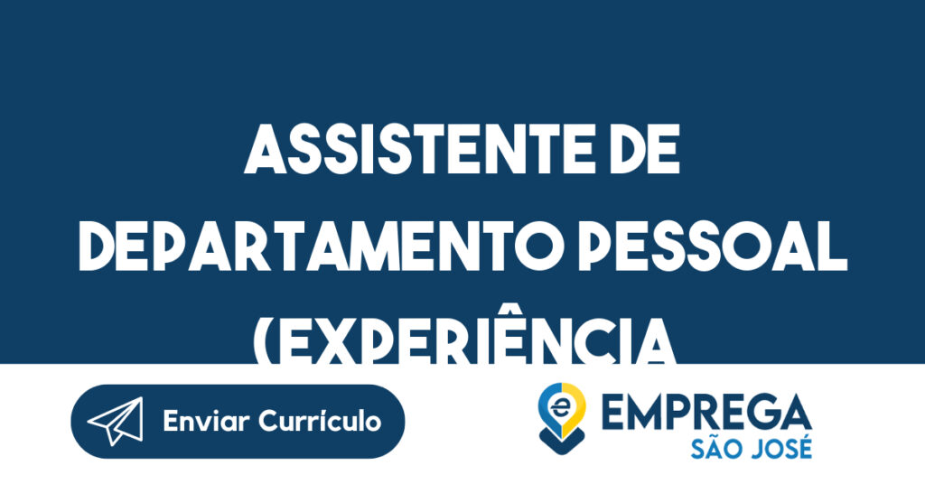 ASSISTENTE DE DEPARTAMENTO PESSOAL (Experiência Contmatic Phoenix)-São José dos Campos - SP 1