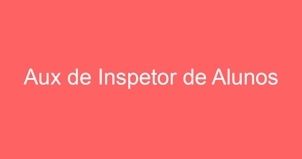 Aux de Inspetor de Alunos 1