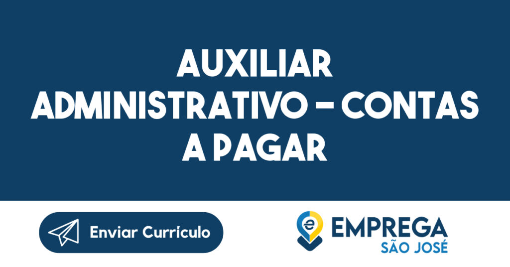 Auxiliar Administrativo - Contas a pagar-São José dos Campos - SP 1