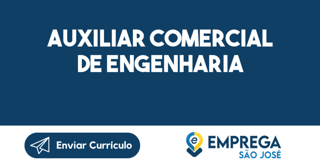 AUXILIAR COMERCIAL DE ENGENHARIA-São José dos Campos - SP 1