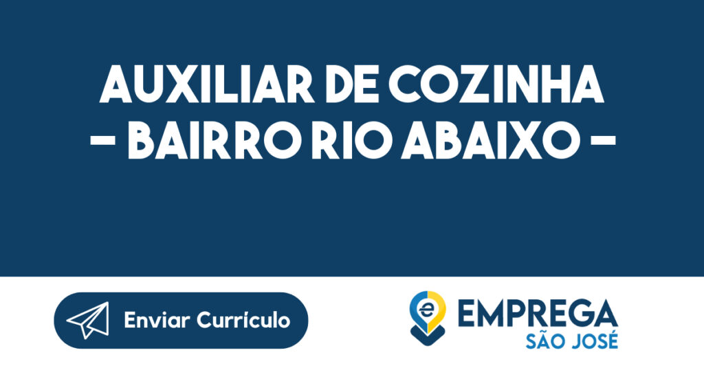 AUXILIAR DE COZINHA – BAIRRO RIO ABAIXO - JACAREÍ-Jacarei - SP 1