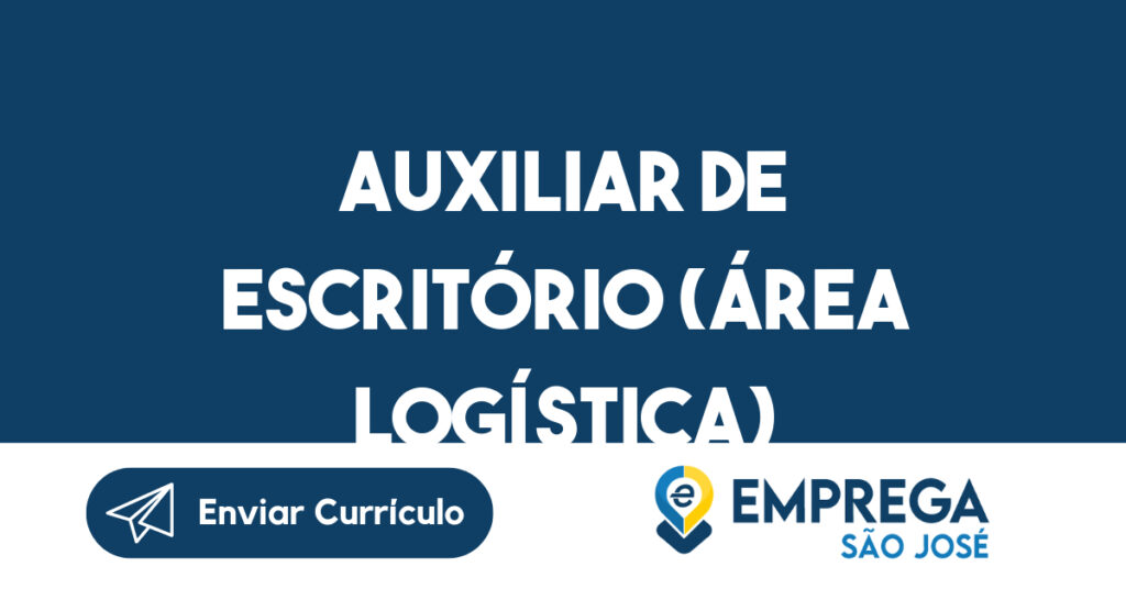 Auxiliar de Escritório (área Logística)-São José dos Campos - SP 1