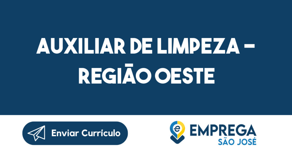 Auxiliar de limpeza - Região Oeste-São José dos Campos - SP 1