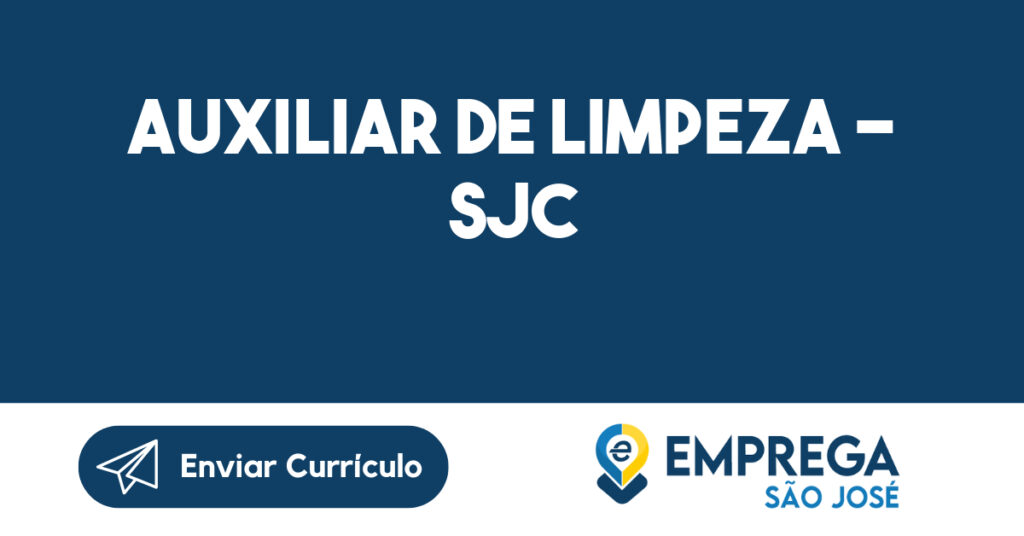 Auxiliar de limpeza - SJC 1