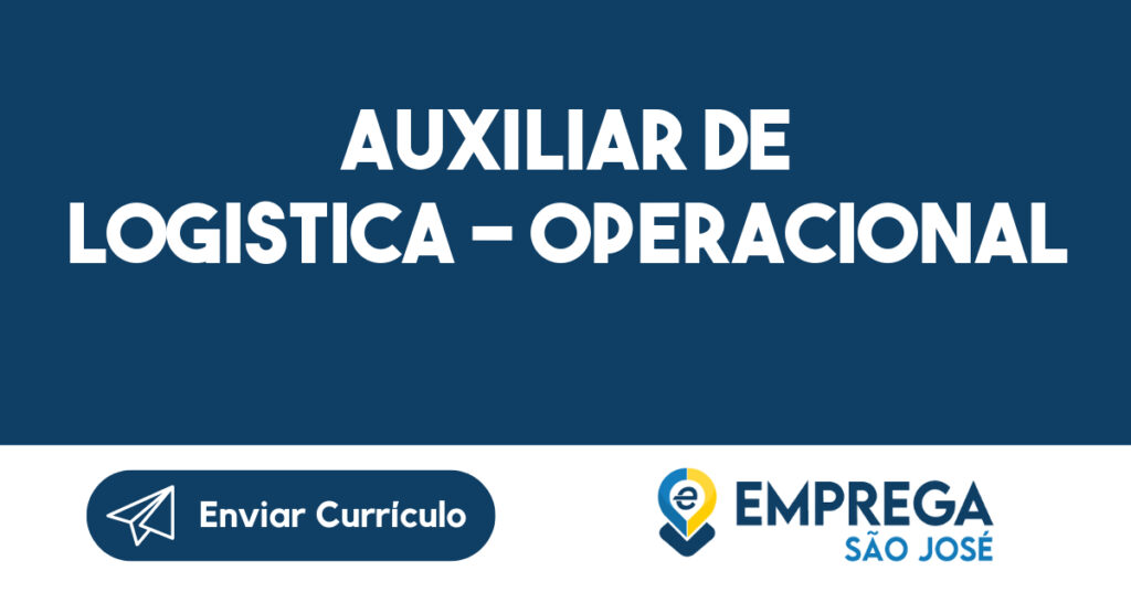 AUXILIAR DE LOGISTICA - OPERACIONAL-São José dos Campos - SP 1