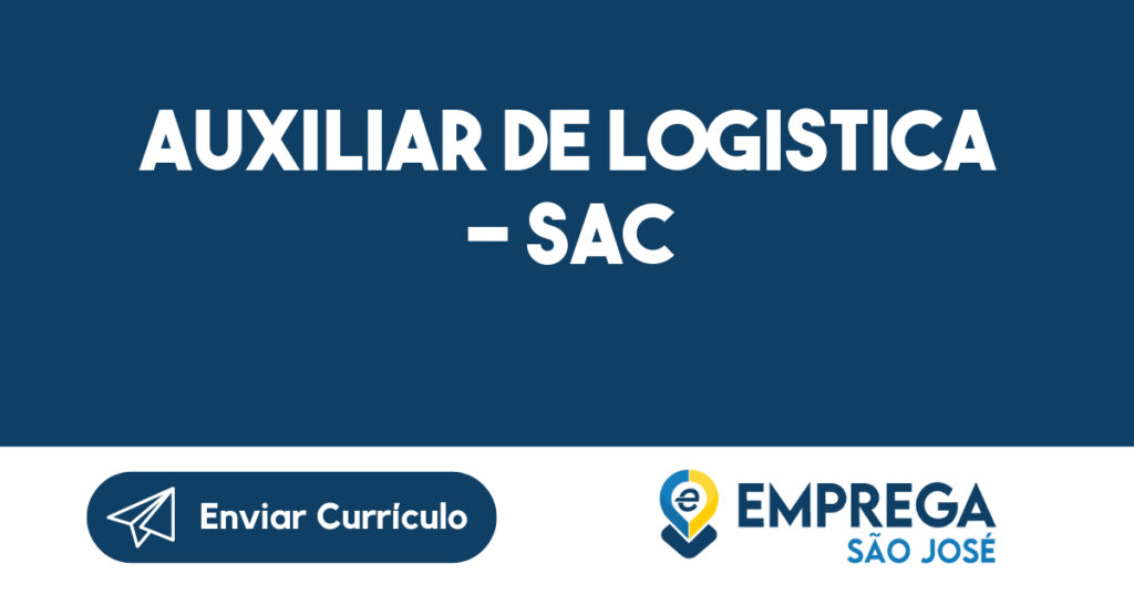 AUXILIAR DE LOGISTICA - SAC-São José dos Campos - SP 1