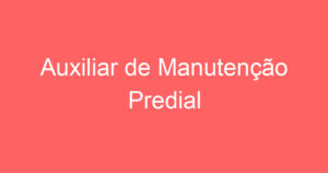 Auxiliar de Manutenção Predial 9