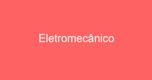 Eletromecânico 11