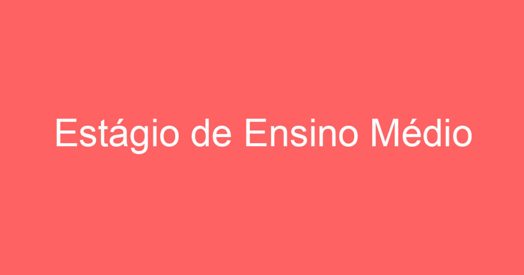 Estágio de Ensino Médio 1