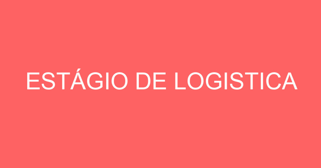 ESTÁGIO DE LOGISTICA 1