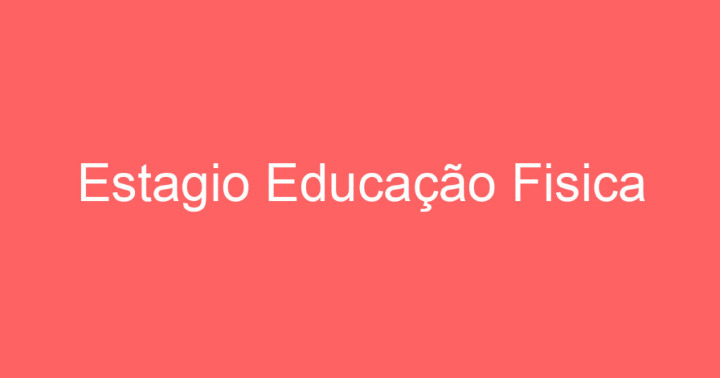 Estagio Educação Fisica 1