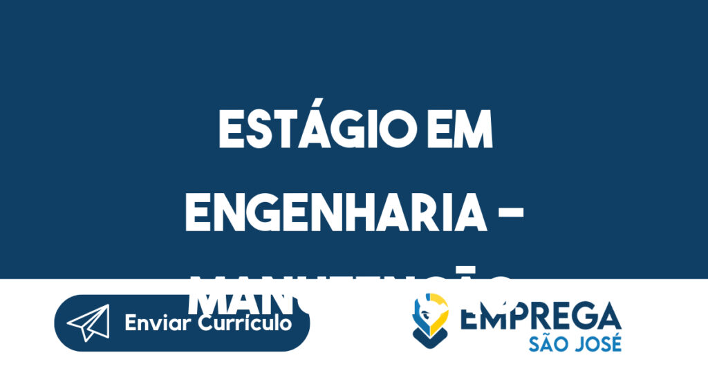 Estágio em Engenharia - Manutenção-Jacarei - SP 1