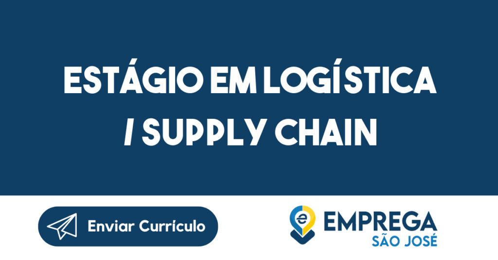 Estágio em Logística / Supply Chain-Jacarei - SP 1