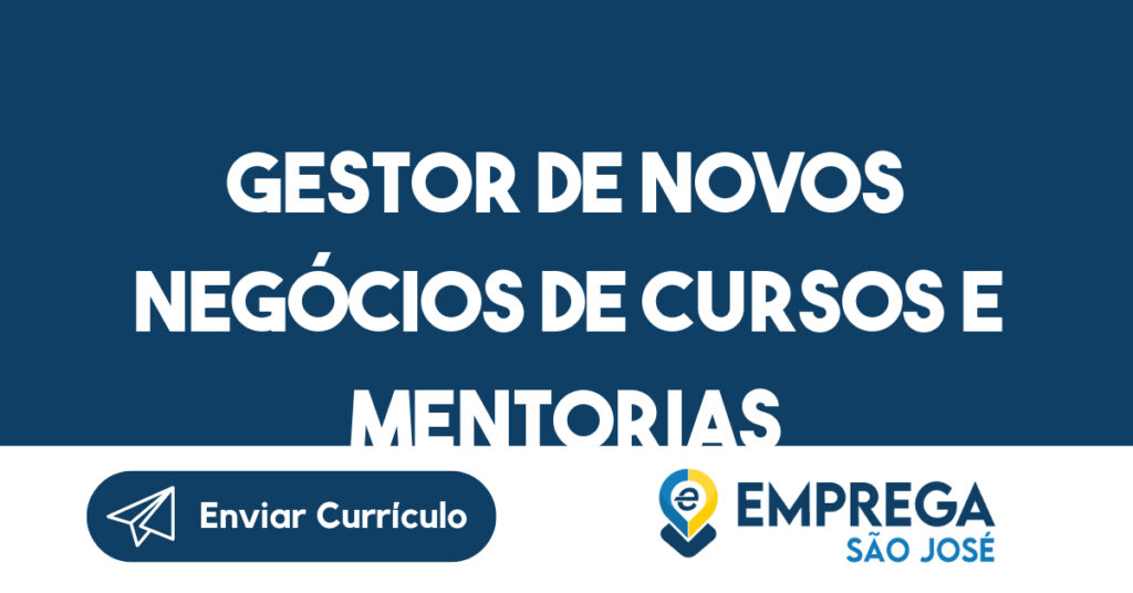 Gestor de novos negócios de cursos e mentorias-São José dos Campos - SP 1