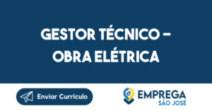 GESTOR TÉCNICO - OBRA ELÉTRICA-São José dos Campos - SP 7