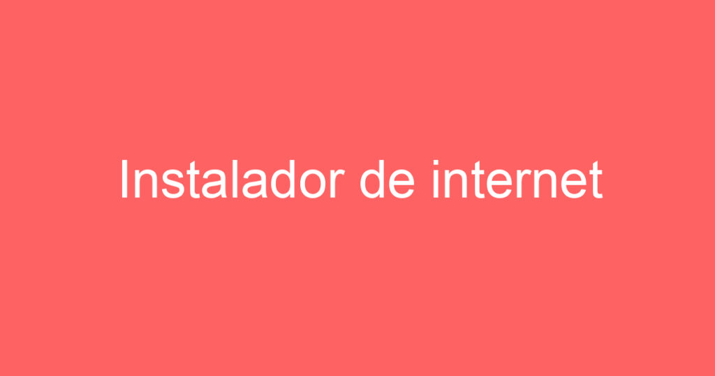 Instalador de internet 1