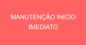 MANUTENÇÃO INICIO IMEDIATO 13