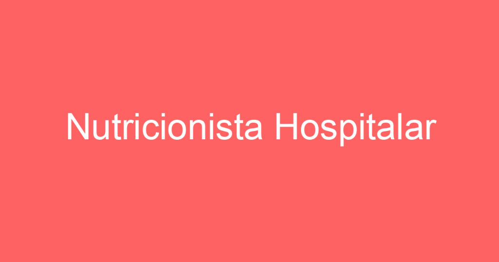 Nutricionista Hospitalar 1