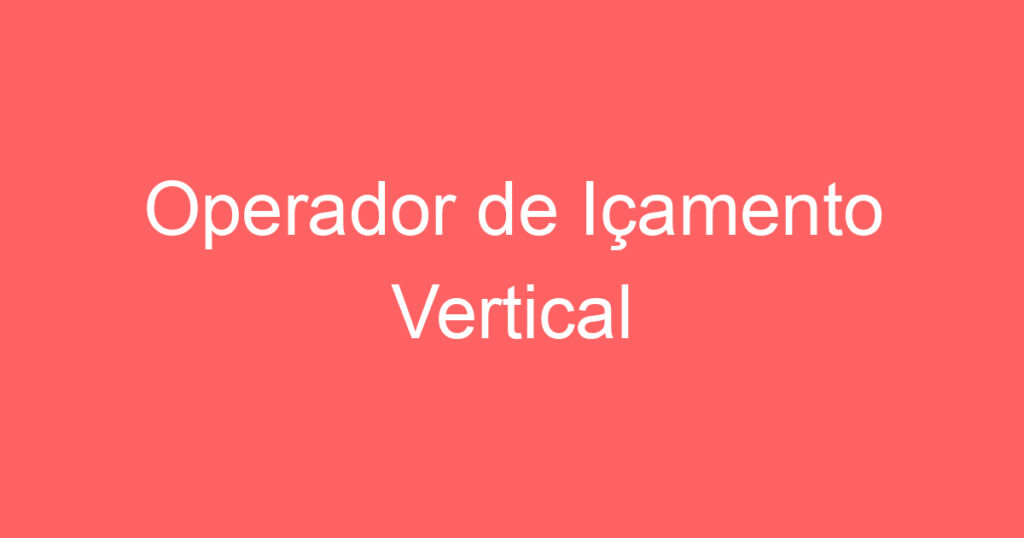 Operador de Içamento Vertical 1