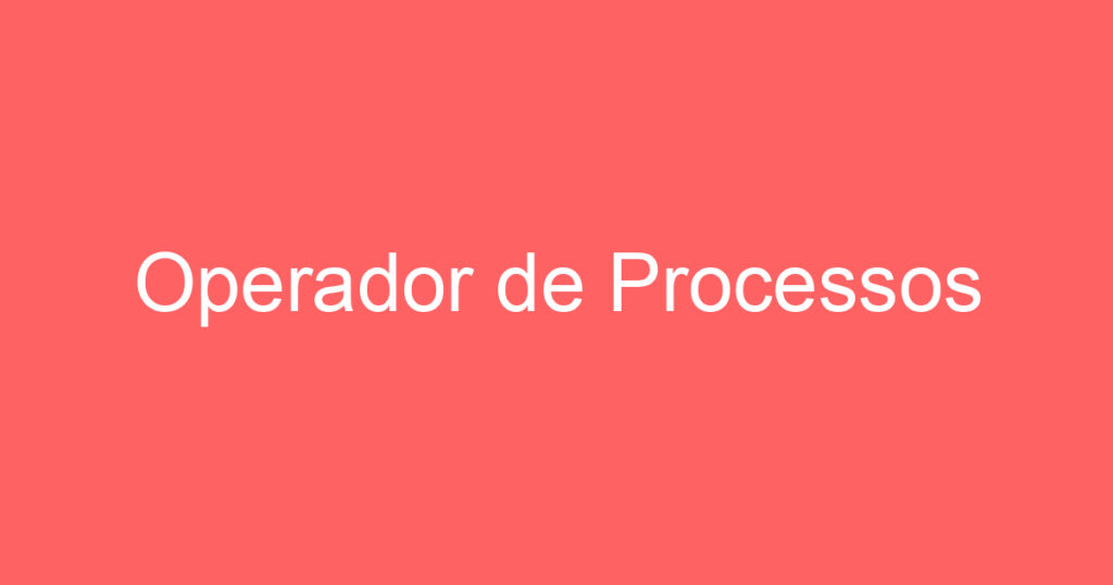 Operador de Processos 1