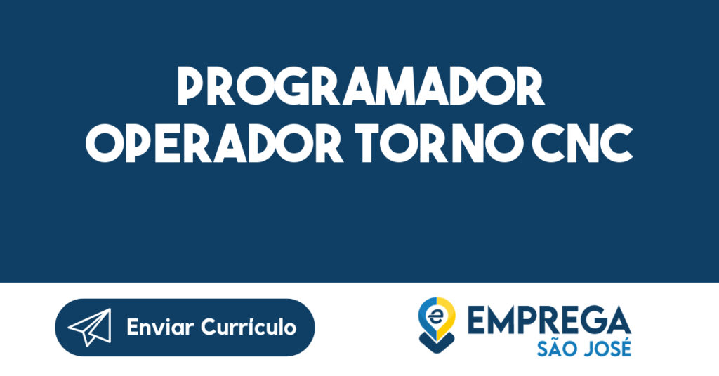 PROGRAMADOR OPERADOR TORNO CNC-Caçapava - SP 1