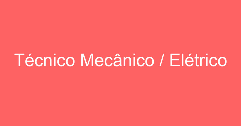 Técnico Mecânico / Elétrico 1