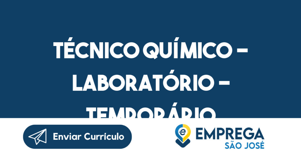 TÉCNICO QUÍMICO - LABORATÓRIO - Temporário-São José dos Campos - SP 1