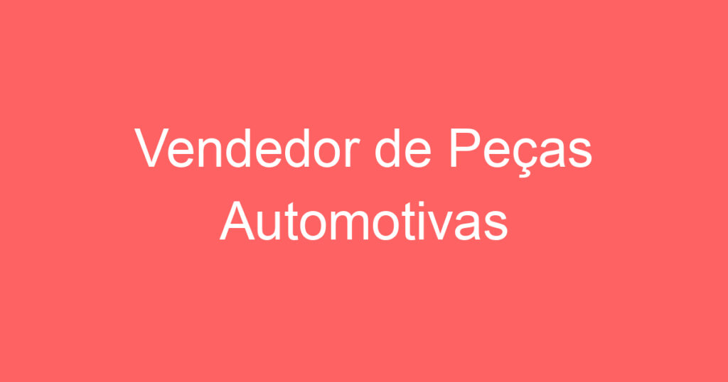 Vendedor de Peças Automotivas 1