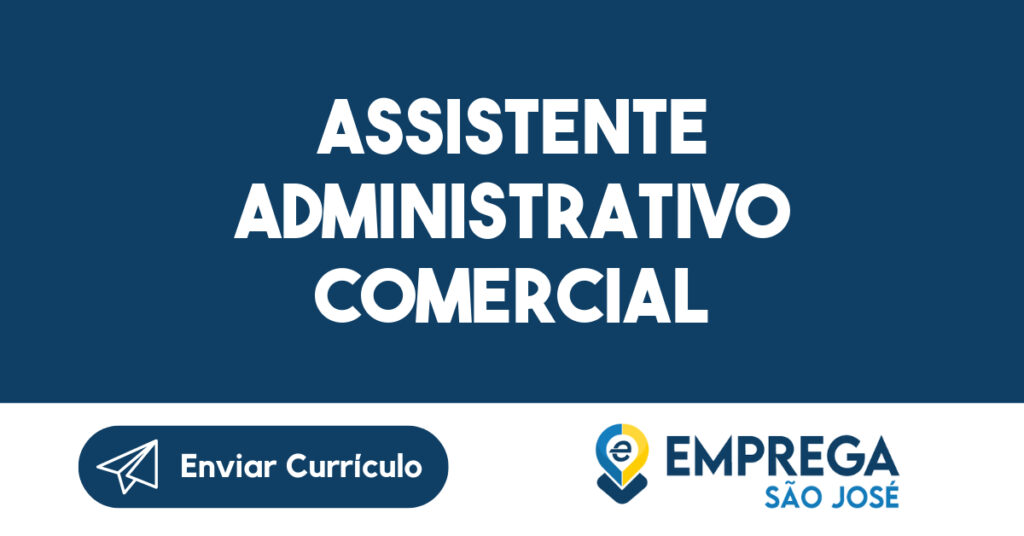 ASSISTENTE ADMINISTRATIVO COMERCIAL-São José dos Campos - SP 1